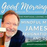 Mindful Migration with James | The Good Morning Portugal! Show | #HappyMondayPortugal