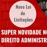 Super Novidade: Nova Lei de Licitações (2019)