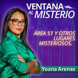 Área 51 y otros lugares misteriosos. Entrevista con Maritza Mantilla | Ventana al Misterio
