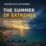 The Summer of Extremes: Camp Agudah Midwest Girls, 2026
