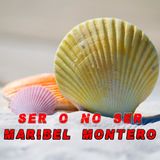 Ser o no ser. Maribel Montero