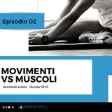 Movimenti VS Muscoli