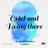 Grief and Being There