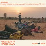 El negocio de los mercenarios en la mira de EE.UU.