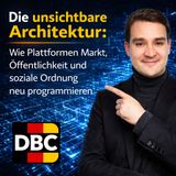 Die unsichtbare Architektur: Wie Plattformen Markt, Öffentlichkeit und soziale Ordnung neu programmieren