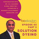 Solution Dyeing - In conversation with Dr. VG Kulkarni of Americhem (Part 2)
