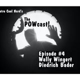 THE POWCAST EPISODE #4 WALLY WINGERT AND DIEDRICH BADER