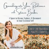 Grounding Into Your Radiance with Stacie Barber