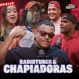 EP. 149 - LOS RADIOTUBERS DEL 2023 Y LAS CHAPIADORAS