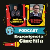 Experiencia Cinéfila con Jerónimo Rivera | Ep. 9