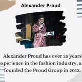 Alexander Proud Talks About Building a Fashion Empire