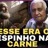 ESSE ERA O ESPINHO NA CARNE