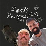 FireCast - Raccoon Gets LIT! - #185