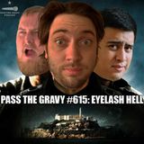 Pass The Gravy #615: Eyelash Hell