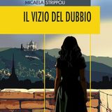 Micaela Strippoli "Il vizio del dubbio"