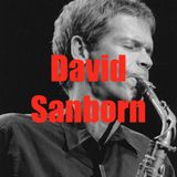 David Sanborn - The Saxophone Legend Who Redefined Jazz