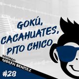 Episodio 28 - Gokú, Cacahuates, Pito Chico