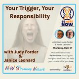 Your Trigger Your Responsibility with Judy Forder and Janice Leonard
