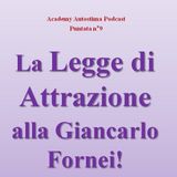 La legge di attrazione alla Giancarlo Fornei! - Academy Autostima Podcast - Puntata n°9