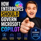 How Enterprises Should Govern Microsoft Copilot