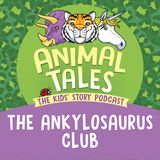 The Ankylosaurus Club