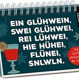 Guía Summary Ebook Ein Glühwein, swei Glühwei, rei Lühwei ... - Ein Adventskalender-Aufstellbuch mit 24 abtrennbaren, trendigen Sprüche-Post