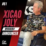 Xicão Joly - CMTalks #61