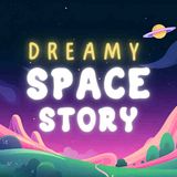 Dreamy Space Story 🪐 _ Best Bedtime Stories for Toddlers _ Kids _ Relaxing Kids Sleepy Stories