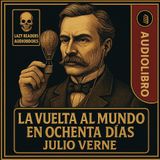 Esp/🎧 La vuelta al mundo en 80 días – Parte 2 | Julio Verne | Final del audiolibro completo en español