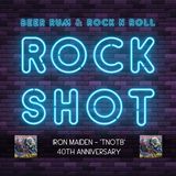 'Rock Shot' (IRON MAIDEN 'THE NUMBER OF THE BEAST' 40TH ANNIVERSARY)