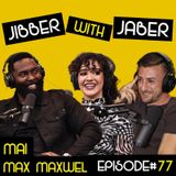 She married me for my money | Maisvault and Max Maxwell | EP 77 Jibber with Jaber