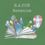 Berenice - E.A.Poe