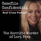 The Horrific Murder of Lori Bray