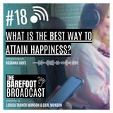 What is the best way for a person to attain happiness? The Barefoot Broadcast with Louisa Munson