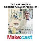 The Making of A Scientist/Maker/Teacher
