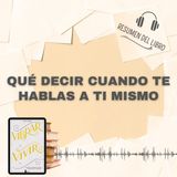 QUÉ DECIR CUANDO TE HABLAS A TI MISMO 📗 Resumen del Libro - Ideas Clave de SHAD HELMSTETTER (Baja tu PDF📥)