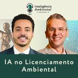 #24 Como a IA está revolucionando o Licenciamento Ambiental   |   c/ Victor Silvestre