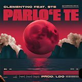 Clementino - Parlo ‘e Te ft Ste