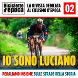 Eroica: pedali, voci, leggende || Episodio 2 || Io sono Luciano