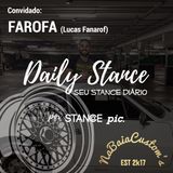 Daily Stance 06 - #NaBaiaCustom - FAROFA (Lucas Fanarof)