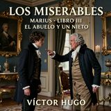 Los miserables de Victor Hugo 📖 | Parte 3: Marius — Libro 3: El abuelo y el nieto | Audiolibro en español | Grandes Clásicos