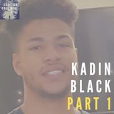 Kadin Black: Part 1