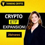 21Shares Crypto ETF Strategy Revealed! with Ophelia Snyder