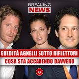 Eredità Agnelli Sotto I Riflettori: Cosa Sta Accadendo Davvero!