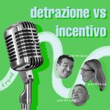 Detrazione VS Incentivo