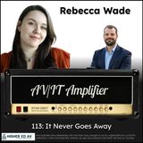 113: It Never Goes Away with Rebecca Wade