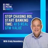 Stop Chasing ROI, Start Banking Time: AI’s Real GTM Value
