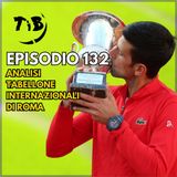 Episodio 132 - Analisi tabellone Internazionali di Roma