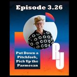 Put Down the Pitchfork, Pick Up the Parmesan