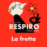 RESPIRO 94 - la fretta